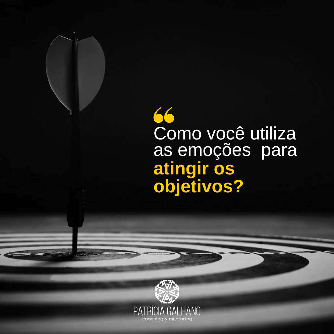 69 – Como você utiliza as emoções para atingir os objetivos?